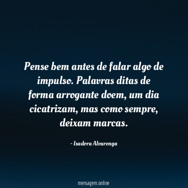 Pense bem antes de falar algo de impulso