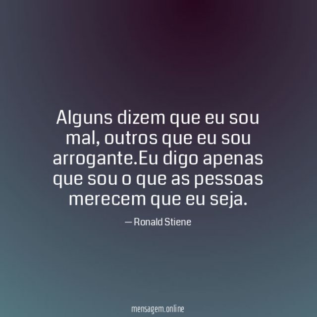 Alguns dizem que eu sou mal