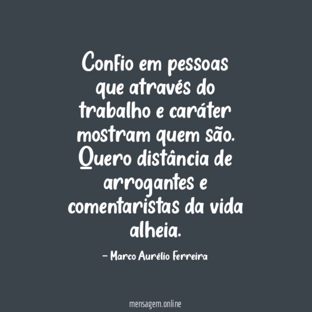 Confio em pessoas que através do trabalho