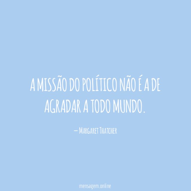 A missão do político não é a de