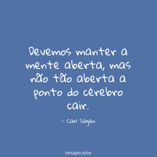 Devemos manter a mente aberta