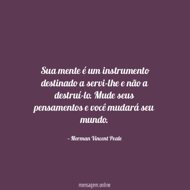Sua mente é um instrumento destinado a servi-lhe