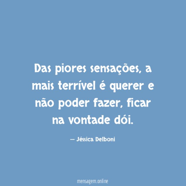 Das piores sensações