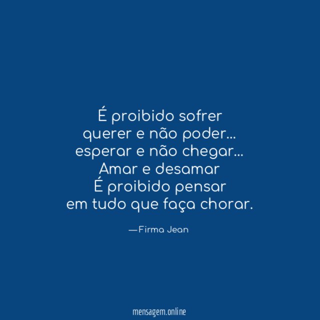 É proibido sofrer querer e não poder