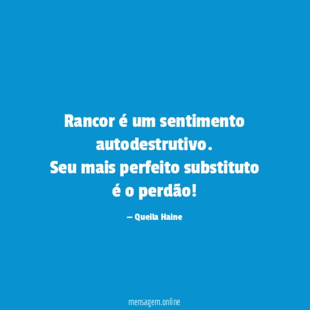 Rancor é um sentimento autodestrutivo