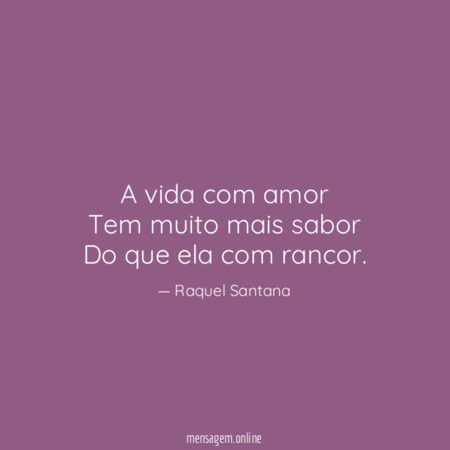 A vida com amor Tem muito mais sabor Do que