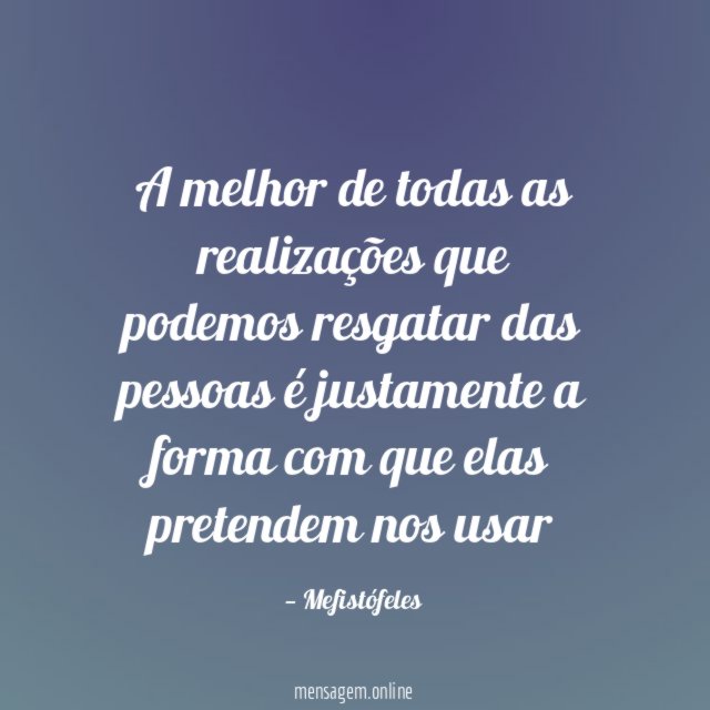 A melhor de todas as realizações que podemos