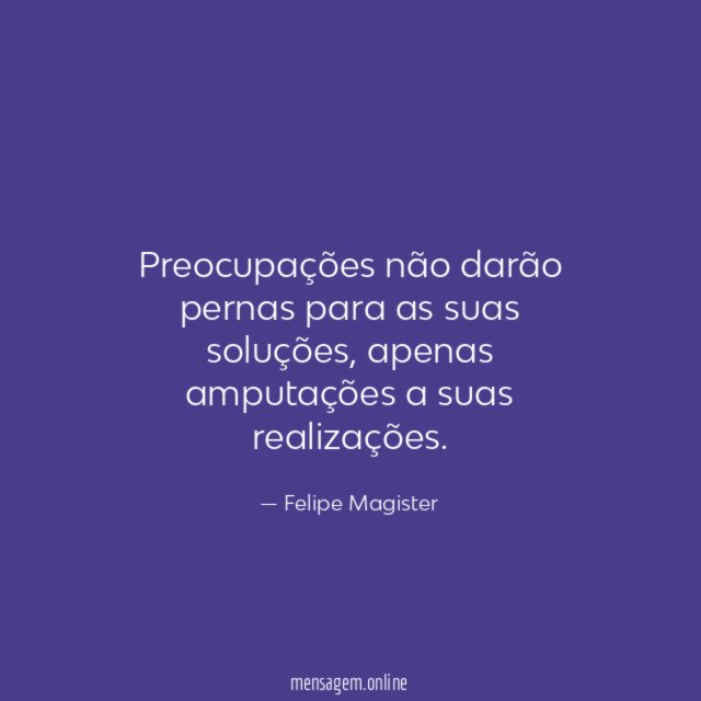 Preocupações não darão pernas para as suas soluções