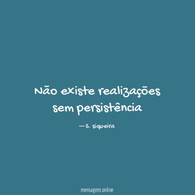 Não existe realizações sem persistência