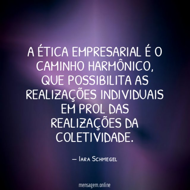 A Ética Empresarial é o caminho harmônico