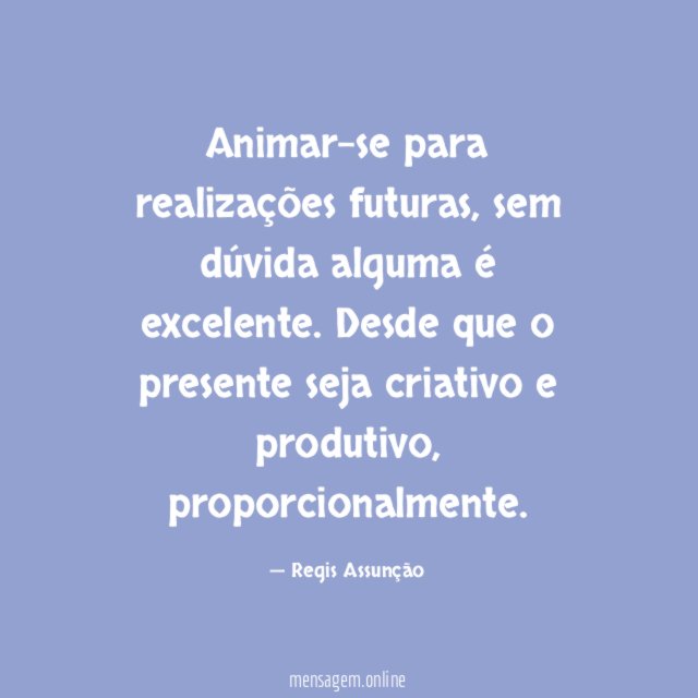 Animar-se para realizações futuras