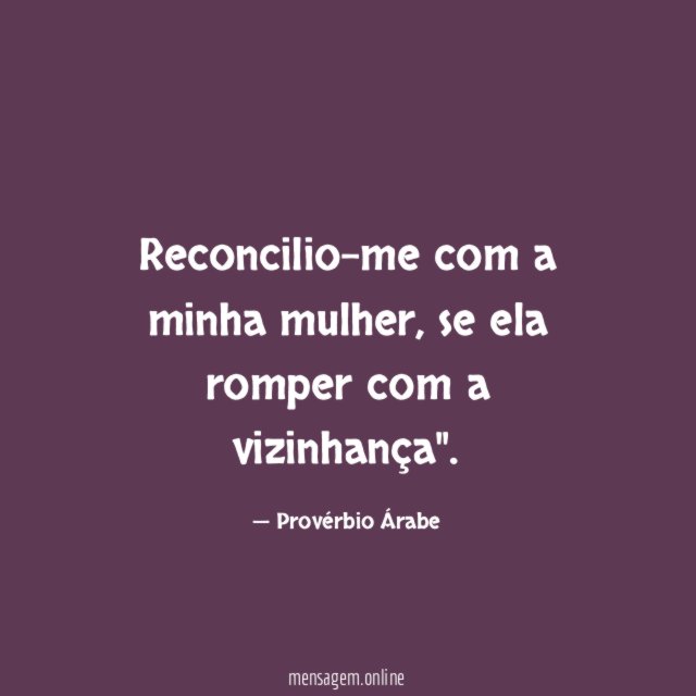 Reconcilio-me com a minha mulher