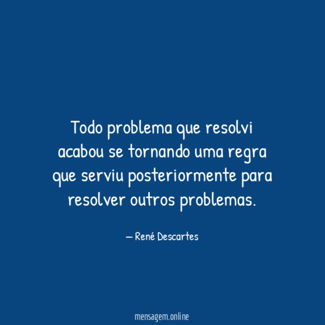 Todo problema que resolvi acabou se tornando uma