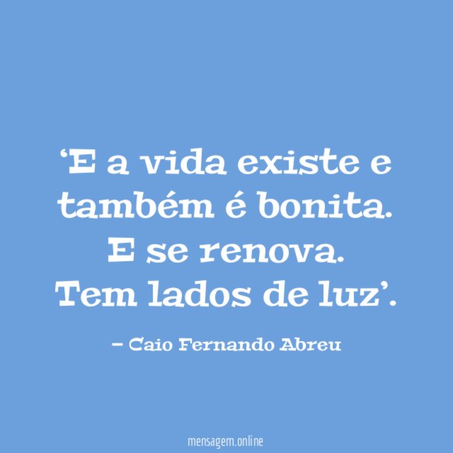 ‘E a vida existe e também é bonita