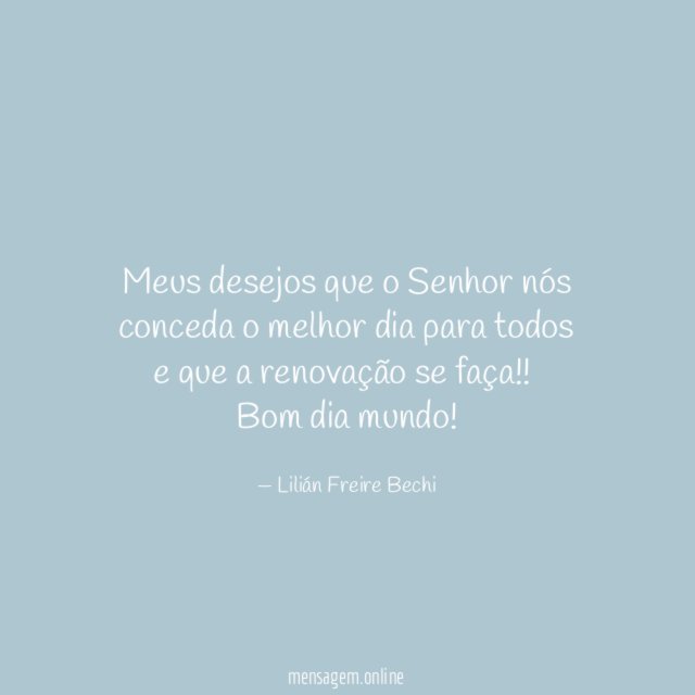Meus desejos que o Senhor nós conceda