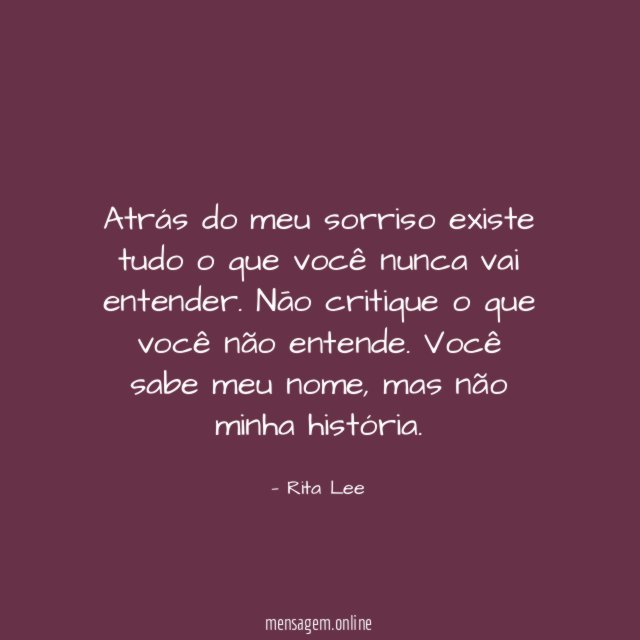 Atrás do meu sorriso existe tudo o que
