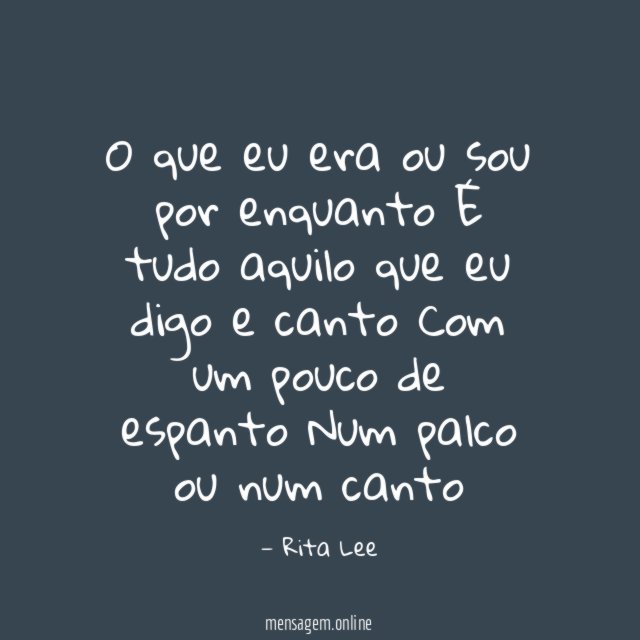 O que eu era ou sou por enquanto É