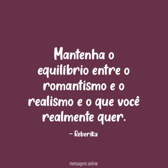 Mantenha o equilíbrio entre o romantismo