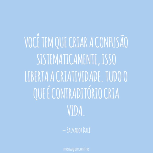 Você tem que criar a confusão sistematicamente