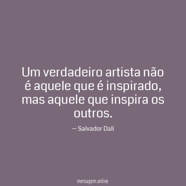 Um verdadeiro artista não é aquele que é inspirado