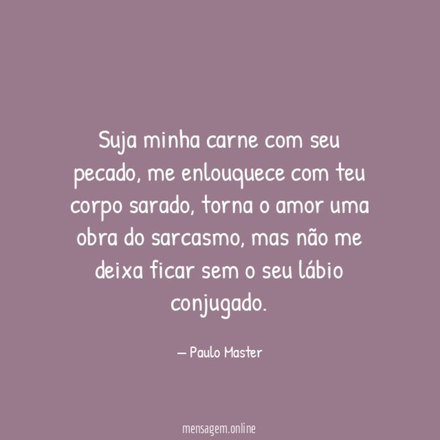 Suja minha carne com seu pecado