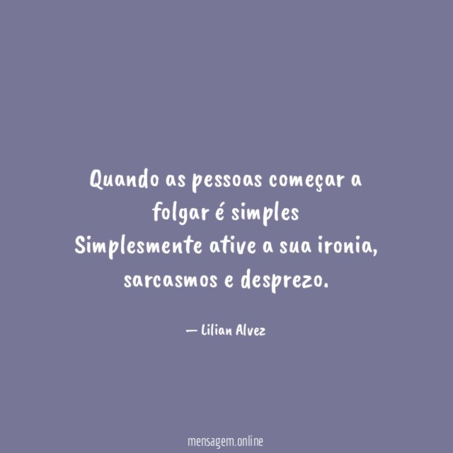 Quando as pessoas começar a folgar é simples Simplesmente