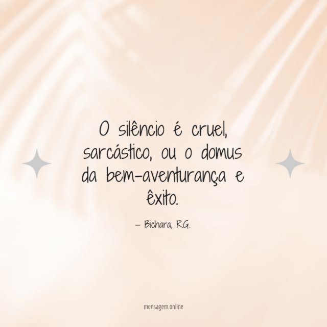 O silêncio é cruel