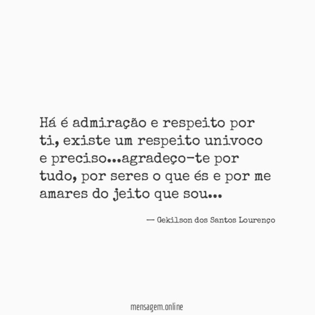 Há é admiração e respeito por ti