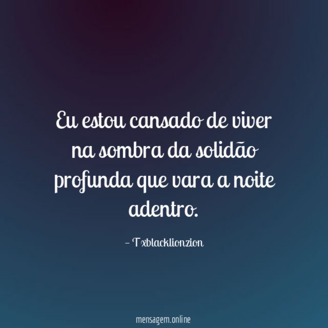 Eu estou cansado de viver na sombra da