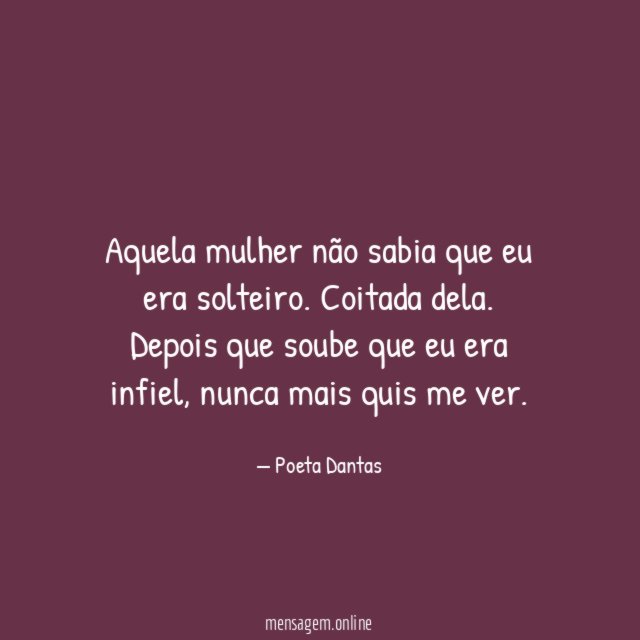 Aquela mulher não sabia que eu era solteiro