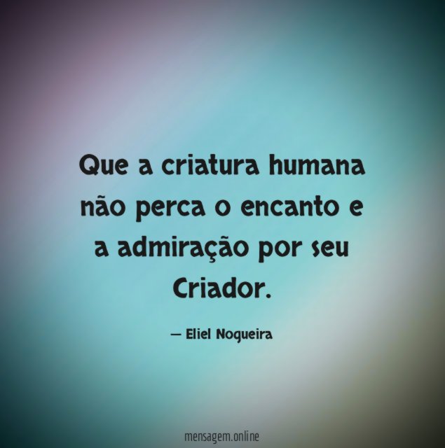 Que a criatura humana não perca o encanto