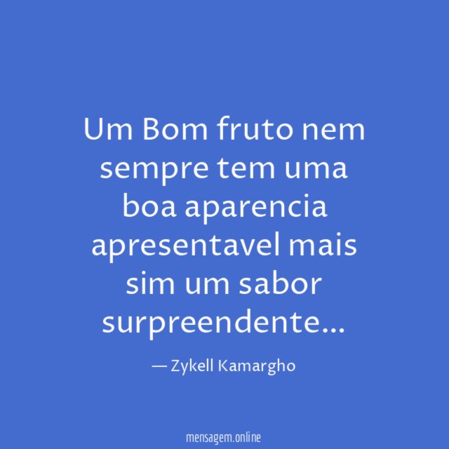Um Bom fruto nem sempre tem uma boa