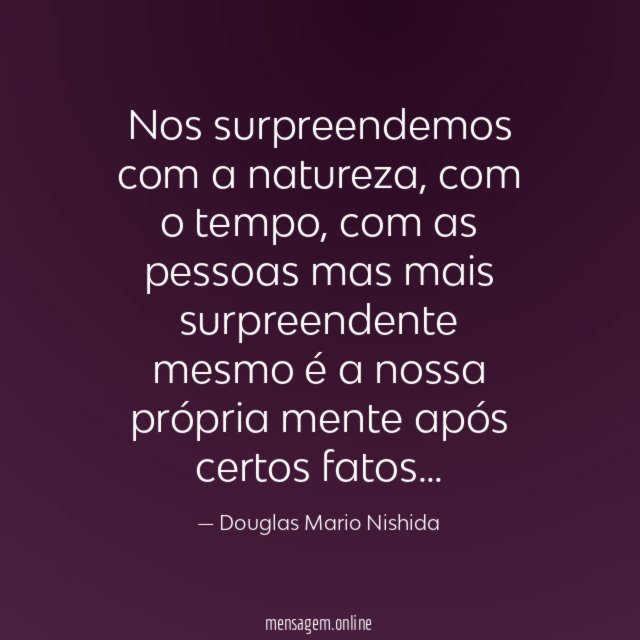 Nos surpreendemos com a natureza