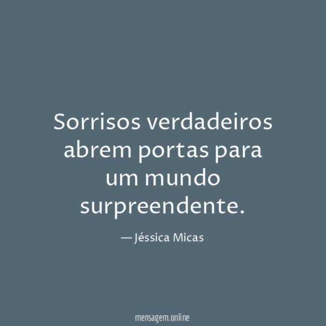 Sorrisos verdadeiros abrem portas para um mundo surpreendente