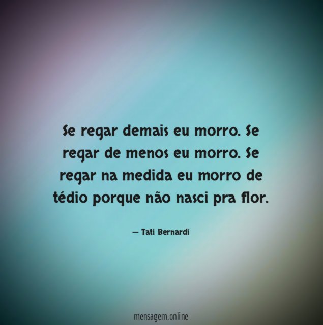 Se regar demais eu morro