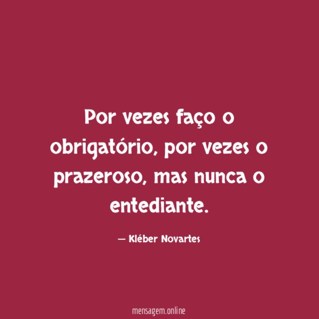 Por vezes faço o obrigatório