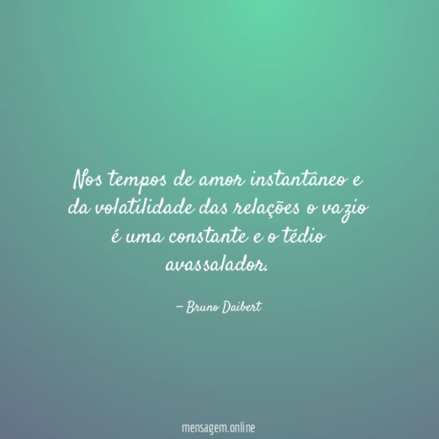 Nos tempos de amor instantâneo e da volatilidade