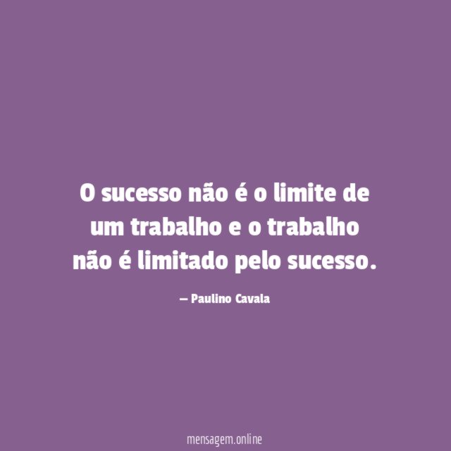 O sucesso não é o limite de um