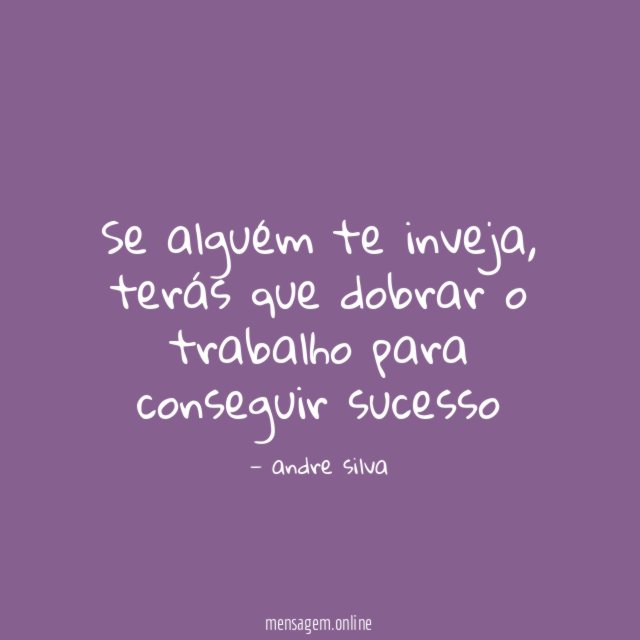 Se alguém te inveja