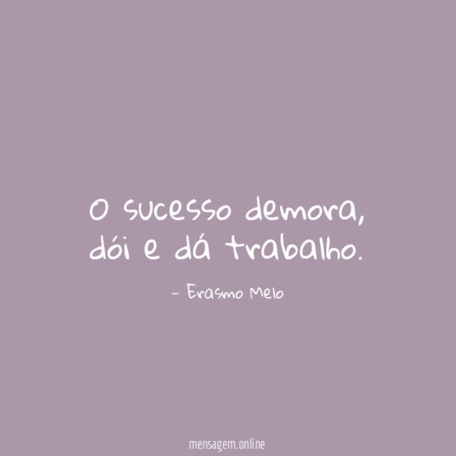 O sucesso demora