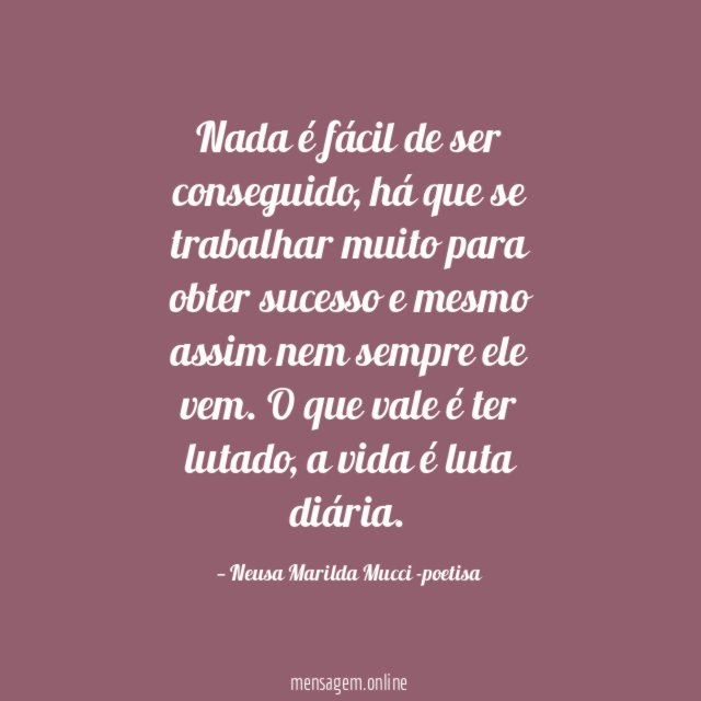 Nada é fácil de ser conseguido