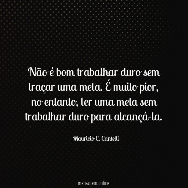 Não é bom trabalhar duro sem traçar uma meta