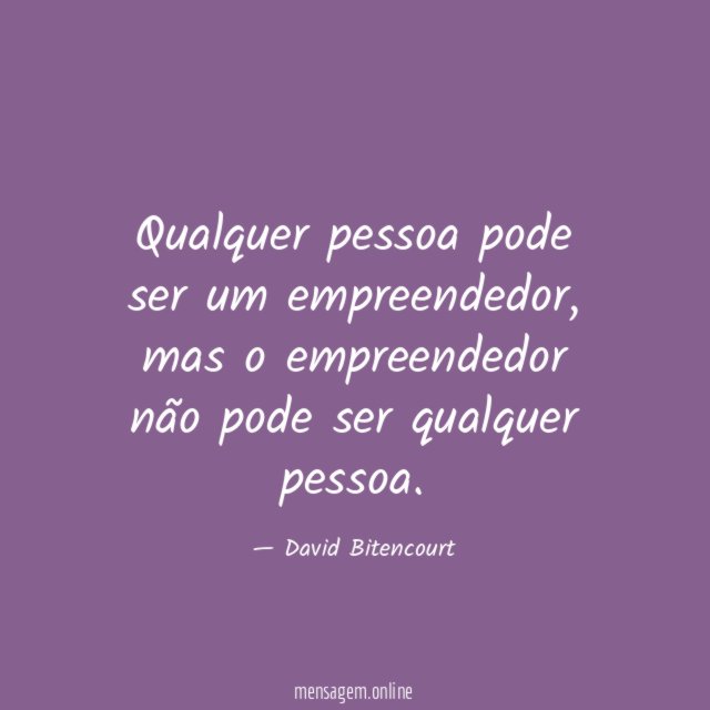 Qualquer pessoa pode ser um empreendedor
