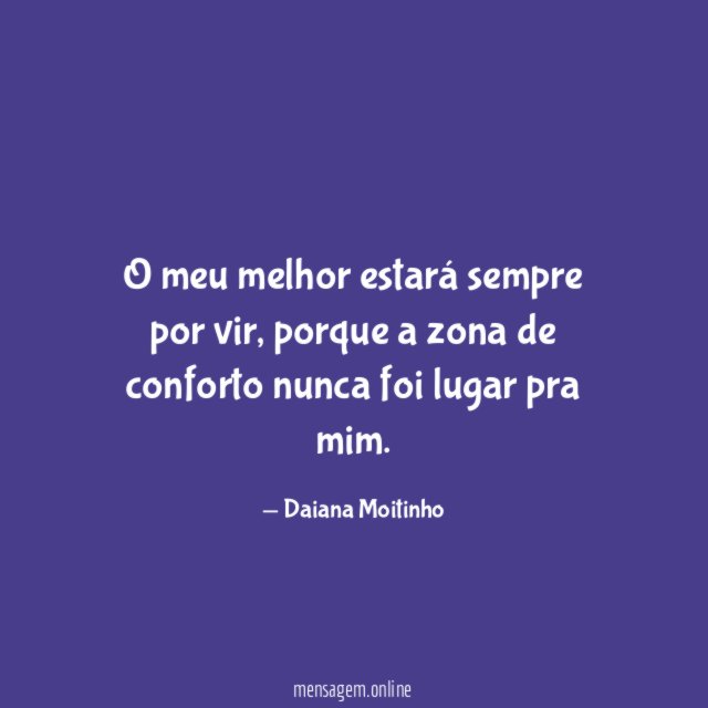 O meu melhor estará sempre por vir