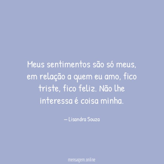 Meus sentimentos são só meus
