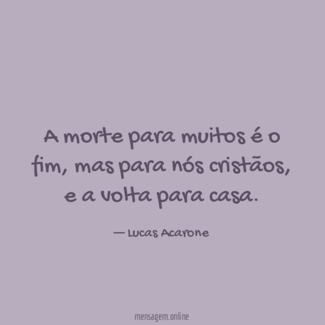 A morte para muitos é o fim
