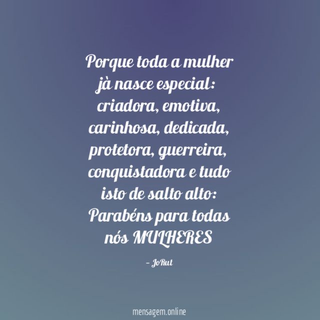 Porque toda a mulher jà nasce especial: criadora, emotiva, carinhosa, dedicada, protetora, guerreira, conquistadora e tudo isto de salto alto: