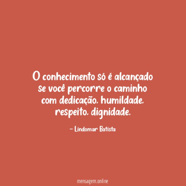 O conhecimento só é alcançado se você percorre