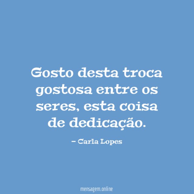 Gosto desta troca gostosa entre os seres