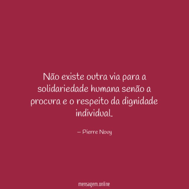 Não existe outra via para a solidariedade humana